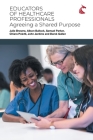 Educators of Healthcare Professionals: Agreeing a Shared Purpose Cover Image