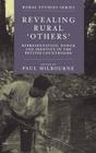 Revealing Rural Others: Representation, Power, and Identity in the British Countryside (Rural Studies Series) By Paul Milbourne (Editor) Cover Image