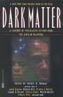 Dark Matter: A Century of Speculative Fiction from the African Diaspora By Sheree R. Thomas Cover Image