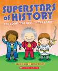 Superstars of History: The Good, The Bad, and the Brainy By R. G. Grant, Simon Basher (Illustrator) Cover Image