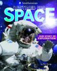 Destined for Space: Our Story of Exploration (Smithsonian) By Don Nardo Cover Image
