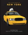 The Little Book of New York: Celebrating the City That Never Sleeps By Orange Hippo (Editor) Cover Image