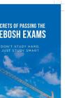 Secrets of Passing the Nebosh Exams: Don'T Study Hard, Just Study Smart Cover Image