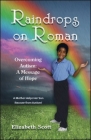 Raindrops on Roman: Overcoming Autism: A Message of Hope By Elizabeth Burton Scott Cover Image