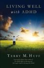 Living Well with ADHD By Terry Huff Cover Image
