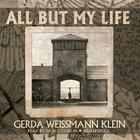 All But My Life By Gerda Weissmann Klein, Grace Conlin (Read by) Cover Image