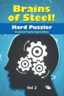 Brains of Steel! Hard Puzzler Vol 2: Crossword Puzzles Expert Edition By Speedy Publishing LLC Cover Image