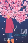 La soledad, ¿una cura o locura? By María Lucrecia Amaya de Olivares (Editor), Zuleima Virguez Cover Image