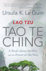 Lao Tzu: Tao Te Ching: A Book about the Way and the Power of the Way By Ursula K. Le Guin Cover Image