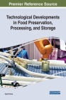 Technological Developments in Food Preservation, Processing, and Storage By Seydi Yıkmış (Editor) Cover Image