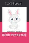 Rabbit drawing book By Soni Kumari Cover Image