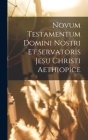 Novum Testamentum Domini Nostri Et Servatoris Jesu Christi Aethiopice By Anonymous Cover Image