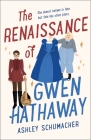 The Renaissance of Gwen Hathaway By Ashley Schumacher Cover Image
