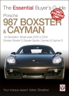 Porsche 987 Boxster & Cayman: 1st Generation: Model Years 2005 to 2009 Boxster, Boxster S, Boxster Spyder, Cayman & Cayman S (The Essential Buyer's Guide) Cover Image