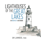 Lighthouses of the Great Lakes: An Architect's Sketchbook By Jim Lammers Cover Image