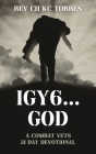 Igy6....God: A Combat Vets 31 Day Devotional By Ch Kc Torres Cover Image
