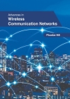 Advances in Wireless Communication Networks By Phoebe Hill (Editor) Cover Image