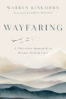 Wayfaring: A Christian Approach to Mental Health Care Cover Image