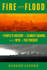 Fire and Flood: A People's History of Climate Change, from 1979 to the Present Cover Image