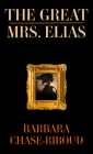The Great Mrs. Elias: A Novel Based on a True Story By Barbara Chase-Riboud Cover Image