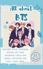 All About BTS (Hardback): Includes 70 Facts, Inspiring Quotes, list your favourite lyrics and songs, activities and much, much more. Cover Image