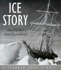 Ice Story: Shackleton's Lost Expedition Cover Image