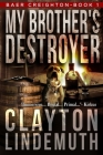 My Brother's Destroyer By Clayton Lindemuth Cover Image