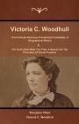 Victoria C. Woodhull (First Female American Presidential Candidate): A Biographical Sketch And The Truth Shall Make You Free: A Speech On The Principl By Theodore Tilton, Victoria C. Woodhull Cover Image