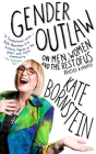 Gender Outlaw: On Men, Women, and the Rest of Us By Kate Bornstein Cover Image