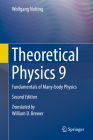 Theoretical Physics 9: Fundamentals of Many-Body Physics By Wolfgang Nolting, William D. Brewer (Translator) Cover Image