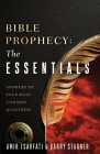 Bible Prophecy: The Essentials: Answers to Your Most Common Questions By Amir Tsarfati, Barry Stagner Cover Image