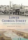 Lower Georgia Street-California's Forgotten Barbary Coast By Brendan Riley Cover Image