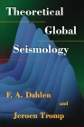 Theoretical Global Seismology By F. A. Dahlen, Jeroen Tromp Cover Image
