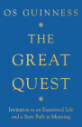 The Great Quest: Invitation to an Examined Life and a Sure Path to Meaning By Os Guinness Cover Image