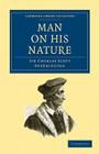 Man on His Nature (Cambridge Library Collection - Science and Religion) Cover Image