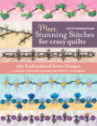 More Stunning Stitches for Crazy Quilts: 350 Embroidered Seam Designs, 33 Shape-Template Designs for Perfect Placement Cover Image