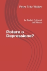 Potere o Depressione?: Le Radici Culturali dell'Abuso Cover Image