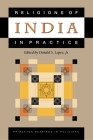 Religions of India in Practice (Princeton Readings in Religions #10) By Donald S. Lopez (Editor) Cover Image