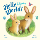 Hello, World! - A listening story (Padded Board Books) By Susie Linn, Gail Yerrill (Illustrator) Cover Image
