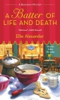 A Batter of Life and Death: A Bakeshop Mystery By Ellie Alexander Cover Image