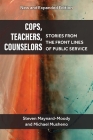 Cops, Teachers, Counselors: Stories from the Front Lines of Public Service Cover Image