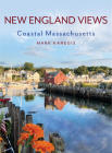 New England Views: Coastal Massachusetts By Mark Kanegis Cover Image