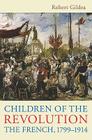 Children of the Revolution: The French, 1799-1914 Cover Image