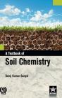 Textbook of Soil Chemistry By Saroj Kumar Sanyal Cover Image