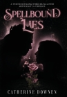 Spellbound Lies By Catherine Downen Cover Image