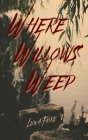 Where Willows Weep Cover Image