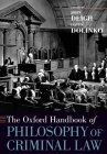 The Oxford Handbook of Philosophy of Criminal Law (Oxford Handbooks) By John Deigh Cover Image