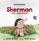 Sherman By June a. Grubb, Vicki Richie (Illustrator) Cover Image