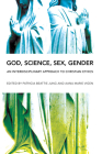 God, Science, Sex, Gender: An Interdisciplinary Approach to Christian Ethics Cover Image