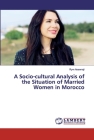 A Socio-cultural Analysis of the Situation of Married Women in Morocco Cover Image